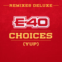 Choices (Yup) - E-40