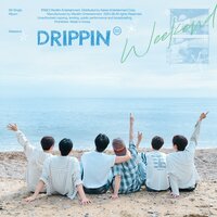 Weekend - DRIPPIN