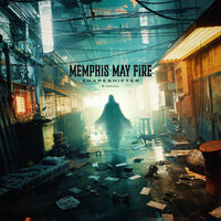Shapeshifter - Memphis May Fire