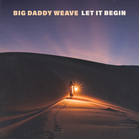 Heaven Changes Everything - Big Daddy Weave