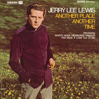 What's Made Milwaukee Famous (Has Made A Loser Out Of Me) - Jerry Lee Lewis