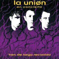 Dónde estabais (En los malos tiempos) - La Union