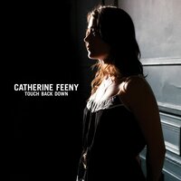Touch Back Down (Radio Edit) - Catherine Feeny