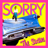 Sorry - The Sixties