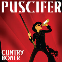 Cuntry Boner - Puscifer