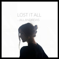 Lost It All - Jill Andrews