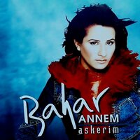 Annem - Bahar