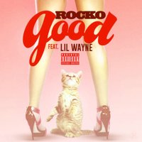 Good - Rocko, Lil Wayne