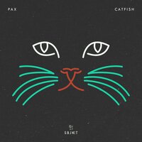 Catfish - Pax