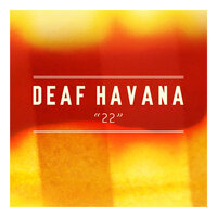22 - Deaf Havana