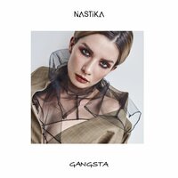 Gangsta - NASTIKA
