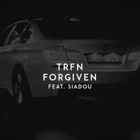 Forgiven - TRFN, Siadou