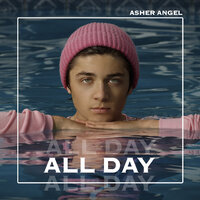 All Day - Asher Angel