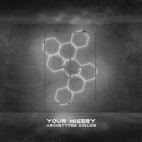 Your Misery - Archetypes Collide