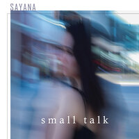 Small Talk - Sayana