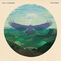 Far Rider - Still Corners