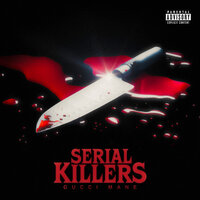 Serial Killers - Gucci Mane