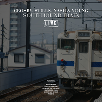 Southbound Train - Crosby, Stills, Nash & Young