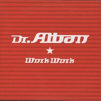 Work Work - Dr. Alban