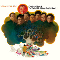 Express Yourself - Charles Wright & The Watts 103rd. Street Rhythm Band