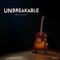 Unbreakable - troy