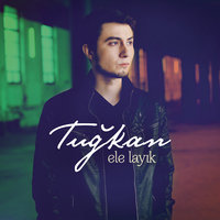 Ele Layık - Tuğkan