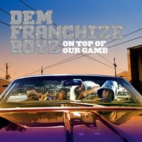 Don't Play With Me - Dem Franchize Boyz, Three 6 Mafia