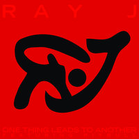 One Thing Leads To Another - Ray J, Pitbull