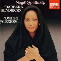 Nobody knows the trouble I have seen - Barbara Hendricks, Dmitri Alexeev
