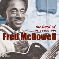 Mississippi Fred McDowell