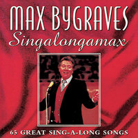 Medley: Happy Days Are Here Again/ Powder Your Face With Sunshine/ I'm Looking Over A Four Leaf Clover/ When You're Smiling/ Put Your Arms Around Me Honey - Max Bygraves