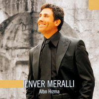 Ahçik - Gülşen, Enver Meralli